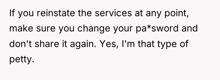 If you reinstate the services at any point, make sure...