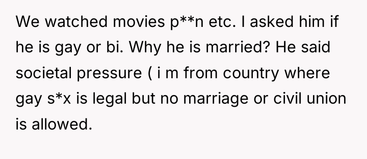 We watched movies p**n etc. I asked him if he...