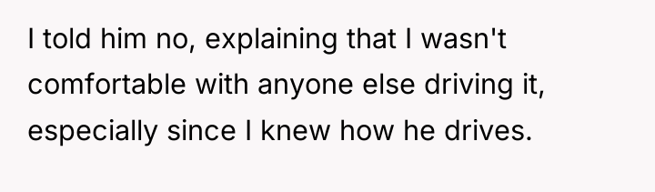 I told him no, explaining that I wasn't comfortable with...