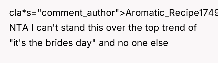 cla*s="comment_author">Aromatic_Recipe1749: NTA I can't stand this over the top trend...