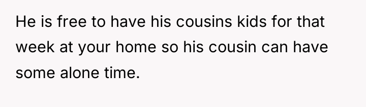 He is free to have his cousins kids for that...