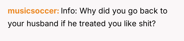 musicsoccer Info: Why did you go back to your husband...