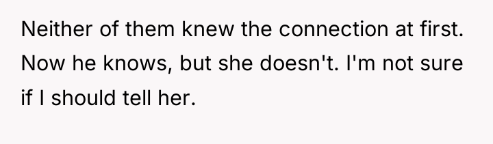 Neither of them knew the connection at first. Now he...