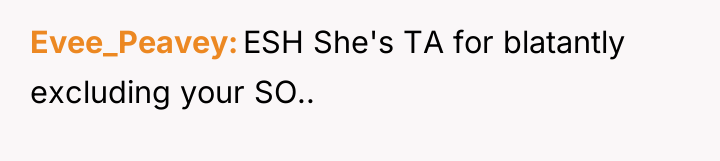 Evee_Peavey ESH She's TA for blatantly excluding your SO..