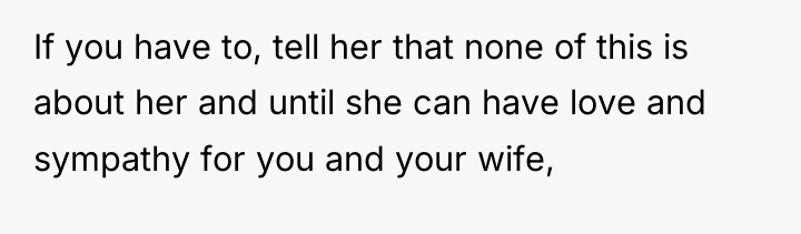 If you have to, tell her that none of this...