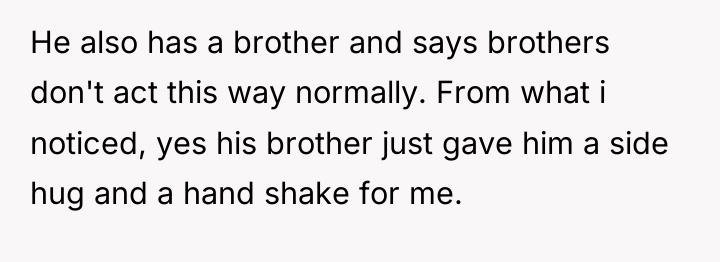 He also has a brother and says brothers don't act...