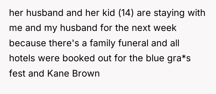 her husband and her kid (14) are staying with me...
