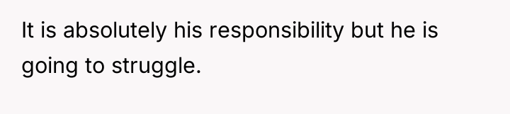 It is absolutely his responsibility but he is going to...