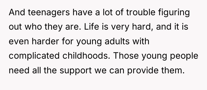 And teenagers have a lot of trouble figuring out who...