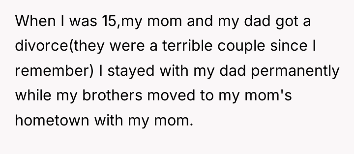 When I was 15,my mom and my dad got a...