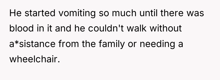He started vomiting so much until there was blood in...