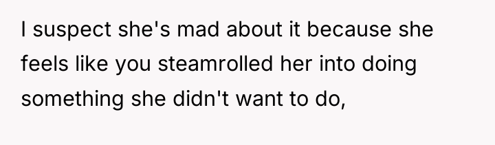 I suspect she's mad about it because she feels like...
