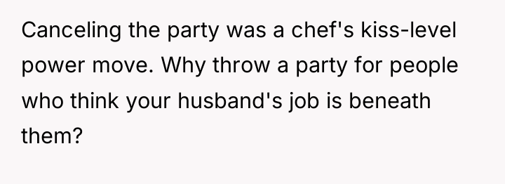 Canceling the party was a chef's kiss-level power move. Why...