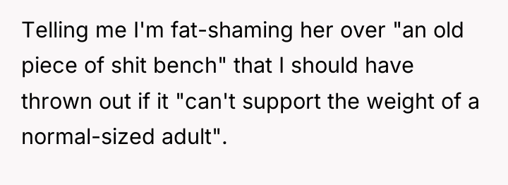 Telling me I'm fat-shaming her over "an old piece of...
