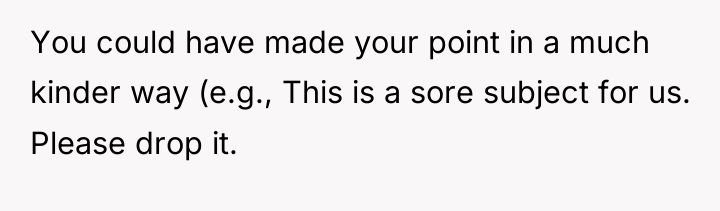You could have made your point in a much kinder...