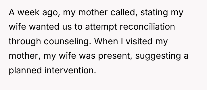 A week ago, my mother called, stating my wife wanted...