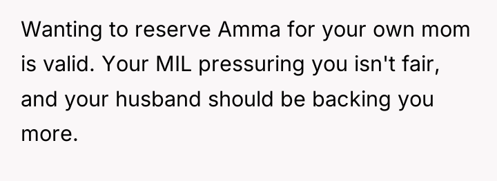 Wanting to reserve Amma for your own mom is valid....