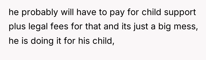 he probably will have to pay for child support plus...