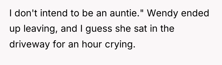 I don't intend to be an auntie." Wendy ended up...