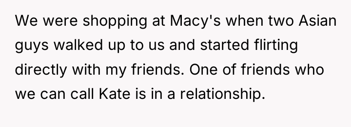 We were shopping at Macy's when two Asian guys walked...