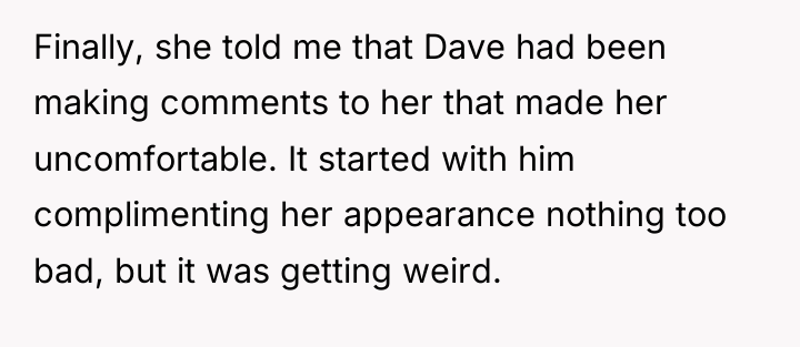Finally, she told me that Dave had been making comments...