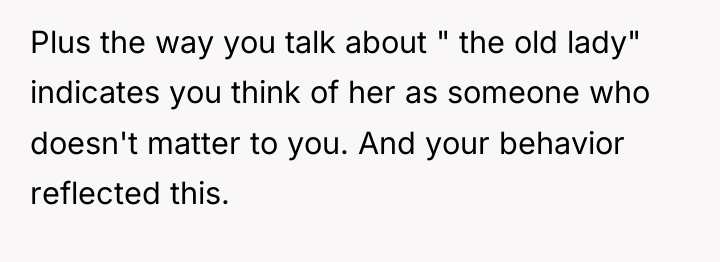 Plus the way you talk about " the old lady"...
