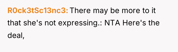 R0ck3tSc13nc3 There may be more to it that she's not...