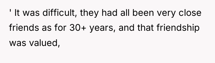 ' It was difficult, they had all been very close...