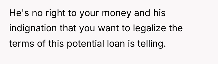 He's no right to your money and his indignation that...