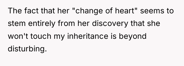 The fact that her "change of heart" seems to stem...