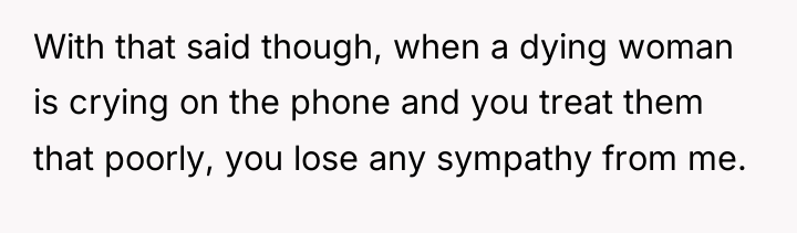 With that said though, when a dying woman is crying...