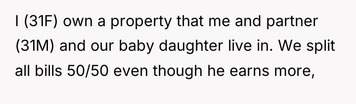 I (31F) own a property that me and partner (31M)...