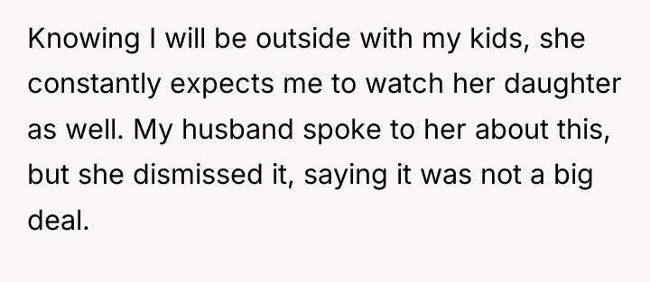 Knowing I will be outside with my kids, she constantly...
