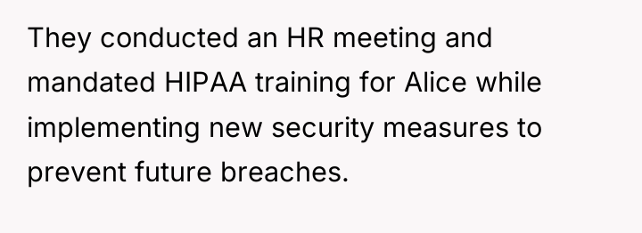 They conducted an HR meeting and mandated HIPAA training for...