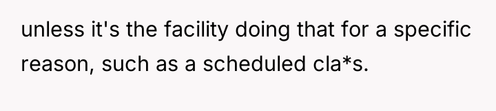 unless it's the facility doing that for a specific reason,...