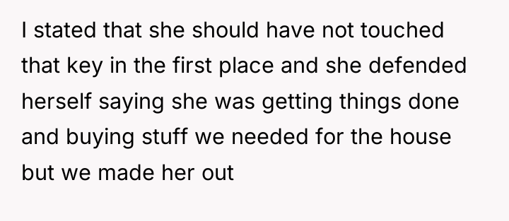 I stated that she should have not touched that key...