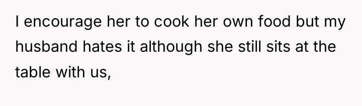 I encourage her to cook her own food but my...