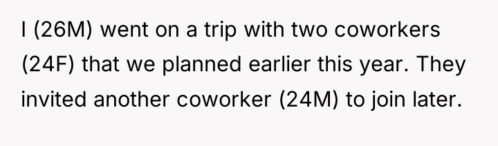 I (26M) went on a trip with two coworkers (24F)...