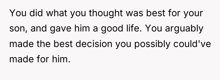 You did what you thought was best for your son,...