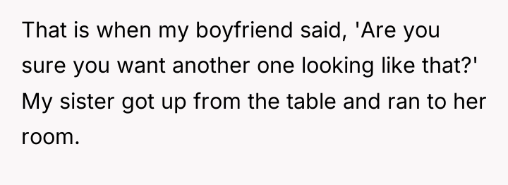 That is when my boyfriend said, 'Are you sure you...