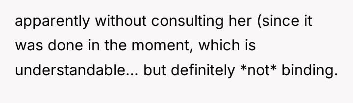 apparently without consulting her (since it was done in the...