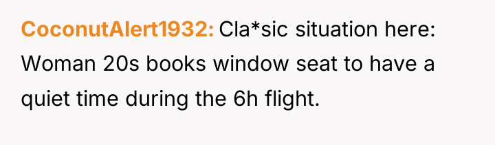 CoconutAlert1932 Cla*sic situation here: Woman 20s books window seat to...