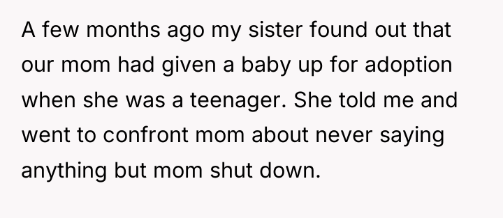 A few months ago my sister found out that our...