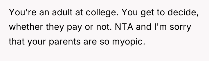 You're an adult at college. You get to decide, whether...