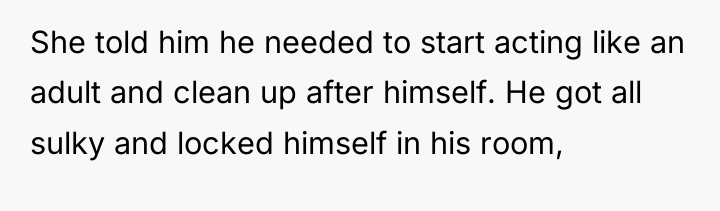 She told him he needed to start acting like an...