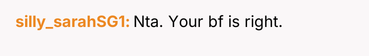 silly_sarahSG1 Nta. Your bf is right.