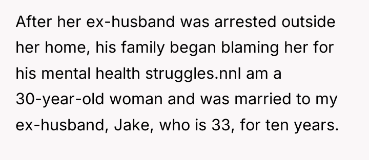 After her ex-husband was arrested outside her home, his family...