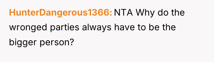 HunterDangerous1366 NTA Why do the wronged parties always have to...