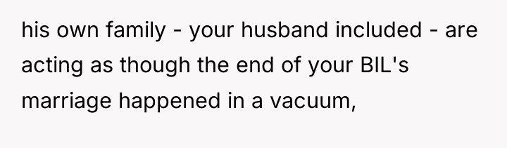his own family - your husband included - are acting...