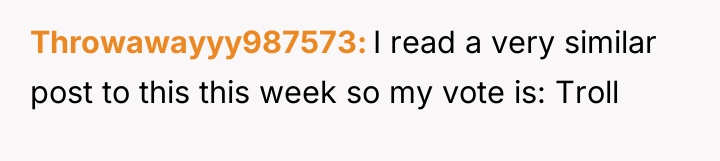 Throwawayyy987573 I read a very similar post to this this...